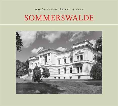 Texte: "SCHLÖSSER UND GÄRTEN DER MARK" und "SOMMERSWALDE". Ein elegantes, historisches Gebäude mit Bäumen umgeben.
