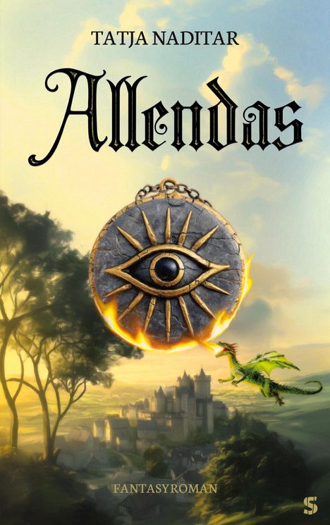 "Tatja Naditar Allendas Fantasyroman" über einer Burg; ein Medaillon mit einem Auge; ein feuerspeiender grüner Drache.
