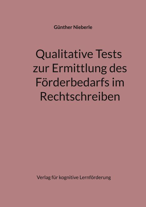 Günther Nieberle: Qualitative Tests zur Ermittlung des Förderbedarfs im Rechtschreiben, Buch