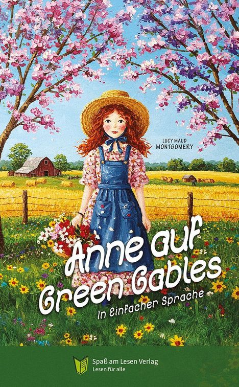 "Anne auf Green Gables in Einfacher Sprache", Lucy Maud Montgomery. Illustration: Mädchen mit Strohhut unter blühendem Baum.