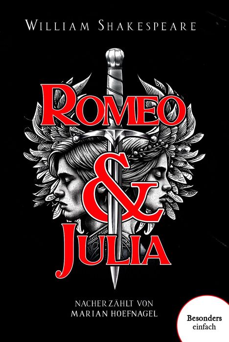"Romeo & Julia, William Shakespeare, nacherzählt von Marian Hoefnagel. Besonders einfach." Zwei Gesichter vor einem Dolch.