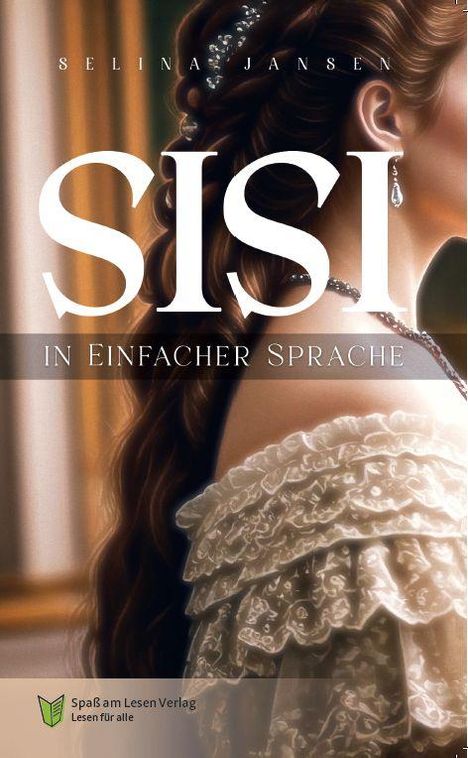 Text: "Selina Jansen, Sisi in einfacher Sprache." Eine Frau in eleganter Kleidung mit langem, braunem Haar. Logo unten.