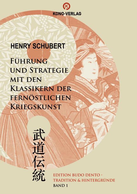 Henry Schubert: Führung und Strategie in den Klassikern der fernöstlichen Kriegskunst, Buch