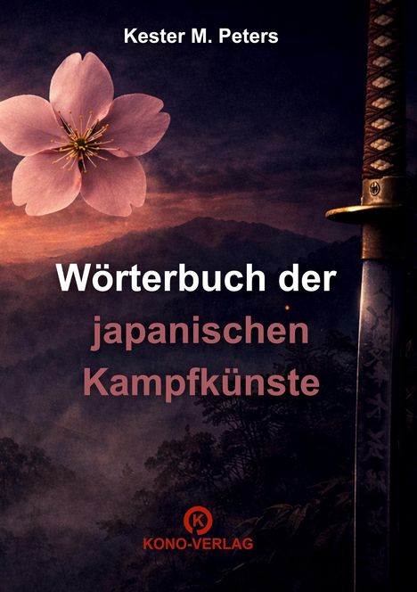 Wörterbuch der japanischen Kampfkünste. Oben Blüte, rechts Schwert. Unten Landschaft bei Sonnenuntergang, Logo Kono-Verlag.