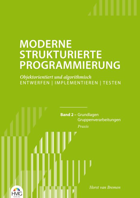 Horst van Bremen: Moderne Strukturierte Programmierung - Band 2: Praxis, Buch