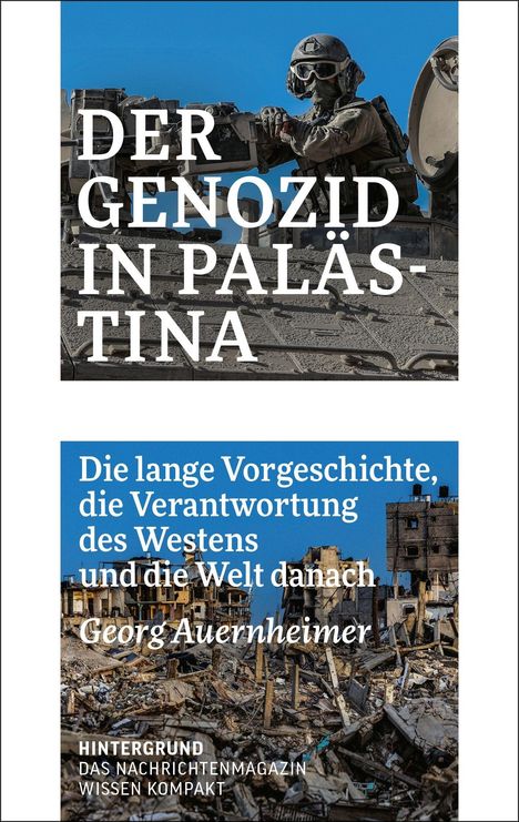 "Der Genozid in Palästina. Die lange Vorgeschichte, die Verantwortung des Westens und die Welt danach" von Georg Auernheimer. Oben Soldat, unten Trümmer.