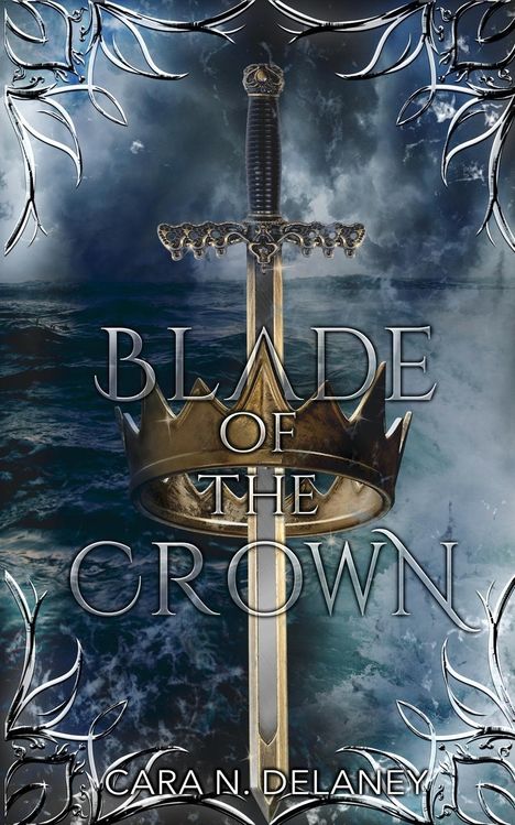 Cara N. Delaney: Blade of the Crown, Buch