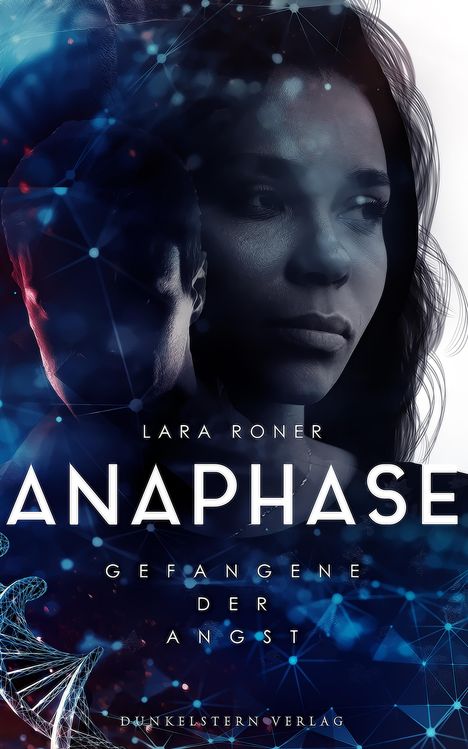 Lara Roner: Anaphase - Gefangene der Angst, Buch