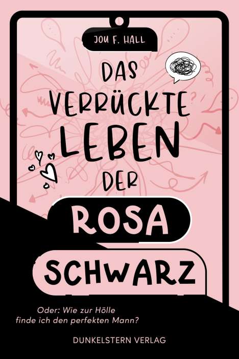 Jou F. Hall: Hall, J: Das verrückte Leben der Rosa Schwarz, Buch
