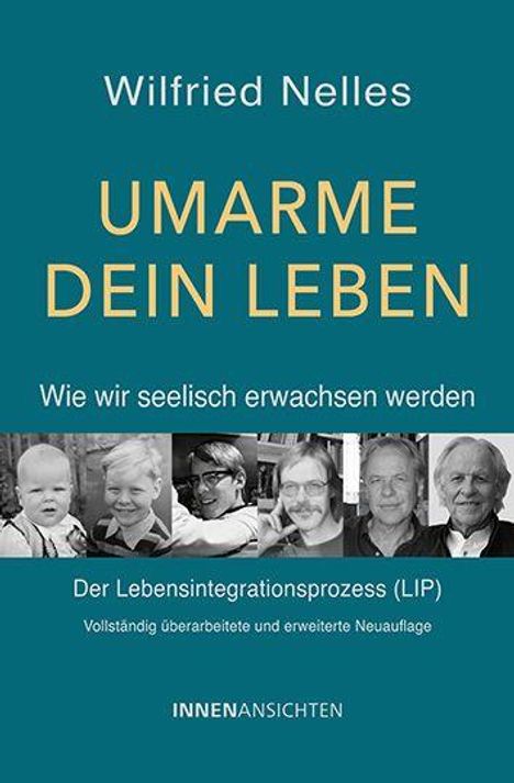 „Umarme dein Leben“ von Wilfried Nelles. Fotos von Menschen unterschiedlichen Alters, darunter ein kleines Kind und ein älterer Mann.