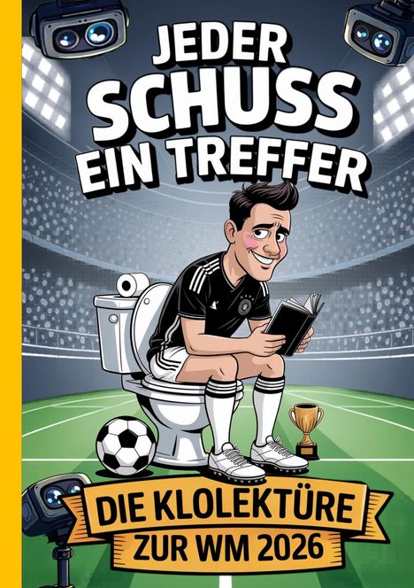 „Jeder Schuss ein Treffer. Die Klolektüre zur WM 2026.“ Illustration: Fußballer auf Toilette im Stadion.