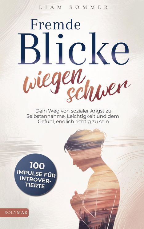 „Fremde Blicke wiegen schwer. 100 Impulse für Introvertierte.“ Eine Silhouette einer nachdenklichen Person.