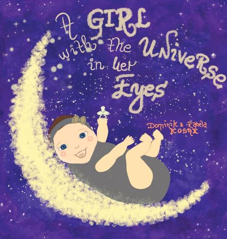 Dominik Kosak: A girl with the universe in her eyes, Buch