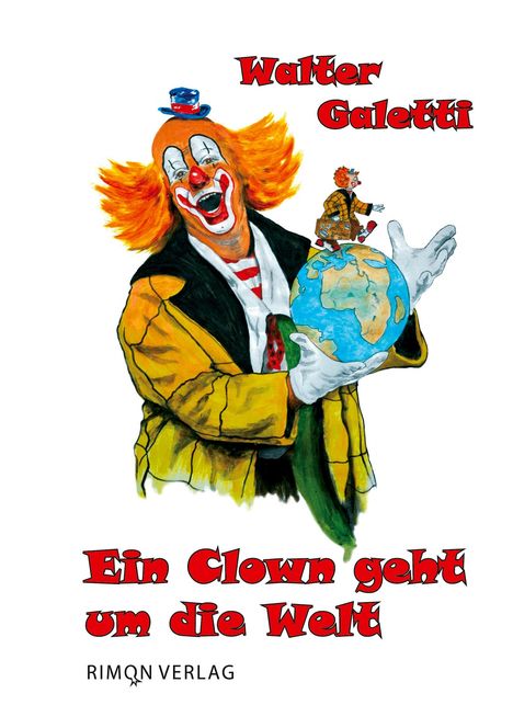 Walter Galetti: Ein Clown geht um die Welt, Buch