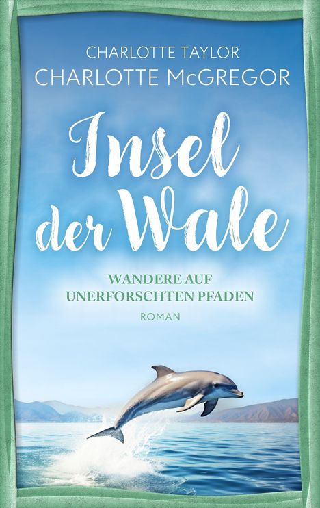 Charlotte McGregor: Insel der Wale - Wandere auf unerforschten Pfaden, Buch