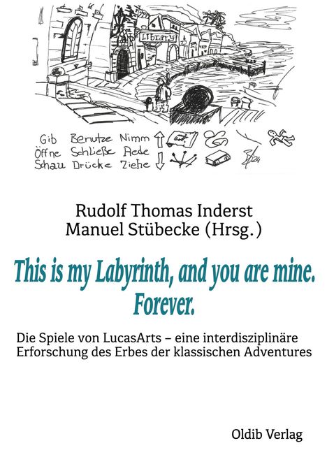 Oben: "Gib, Öffne, Schau" und weitere. Titel: "This is my Labyrinth, and you are mine. Forever." Illustration: Küstenstadt.