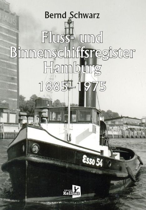 Schriftzug: "Bernd Schwarz, Fluss- und Binnenschiffsregister Hamburg 1885-1975." Ein alter Schlepper auf einem Fluss.
