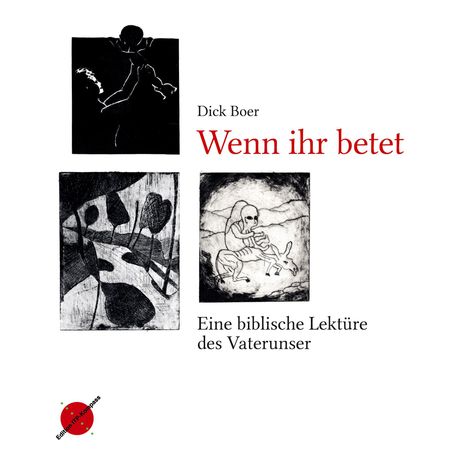 "Wenn ihr betet" in roter Schrift; drei Schwarzweiß-Illustrationen darunter, abstrakt und expressiv.