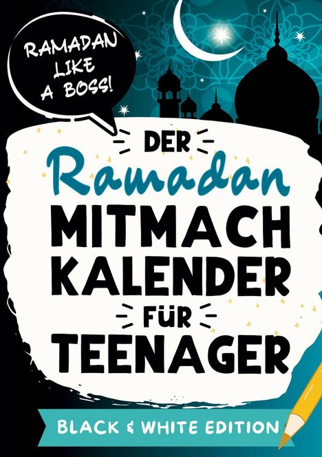Ay¿in Kayahan: Der Ramadan Mitmachkalender für Teenager. Black &amp; White Edition, Buch