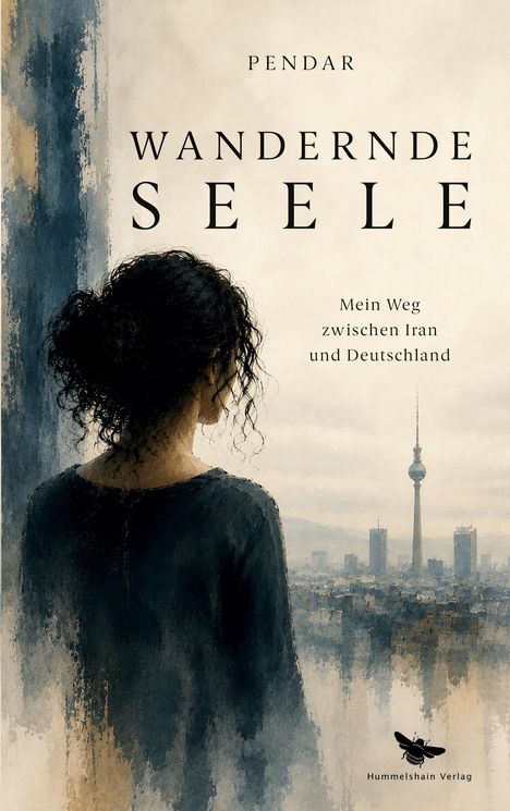Titel: "Wandernde Seele" von Pendar. Ein Gemälde zeigt eine Frau von hinten, die auf eine Stadt mit Fernsehturm blickt.