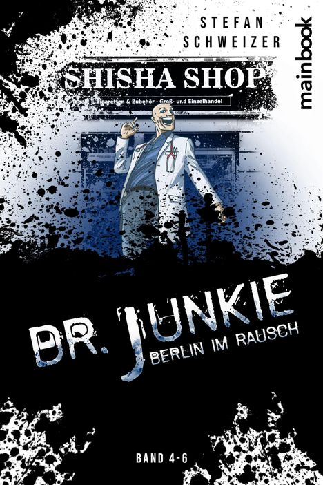 Stefan Schweizer: Dr. Junkie - Berlin im Rausch, Buch