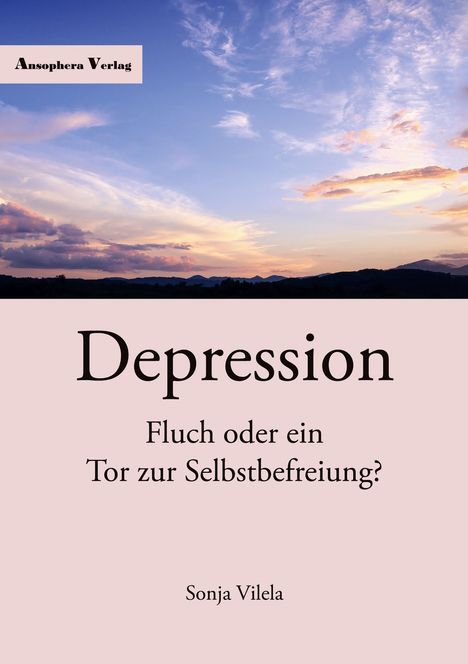 "Ansphera Verlag" oben, darunter "Depression: Fluch oder ein Tor zur Selbstbefreiung?" von Sonja Vilela. Himmel mit Wolken.