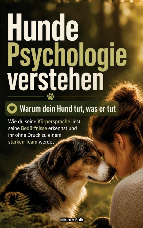 "Hunde Psychologie verstehen", "Warum dein Hund tut, was er tut", zeigt eine Frau, die liebevoll mit einem Hund kuschelt.