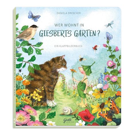 "Wer wohnt in Giesberts Garten? Ein Klappbilderbuch." Illustration: Ein Elf mit Katze in buntem Garten voller Blumen und Tiere.