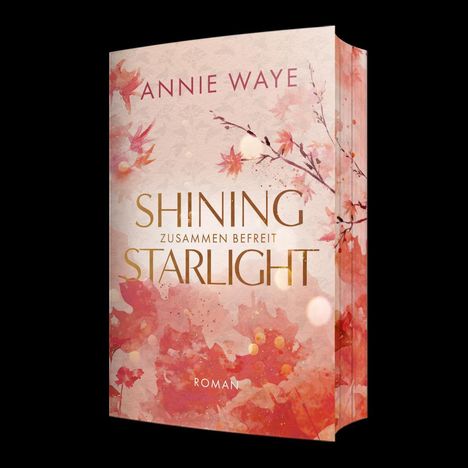 Annie C. Waye: Shining Starlight: Zusammen befreit, Buch