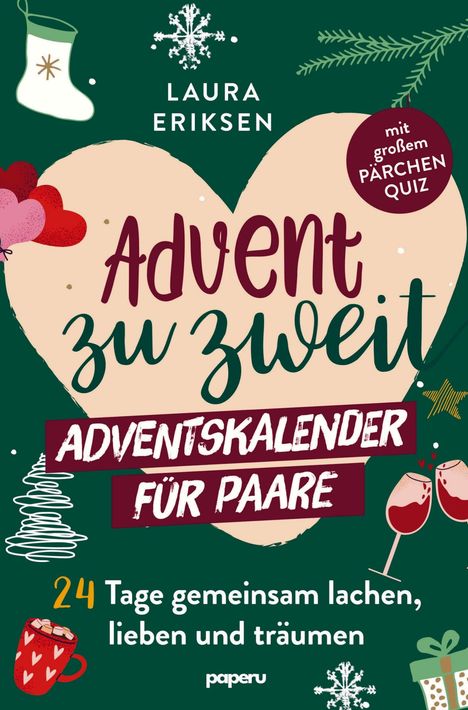 Laura Eriksen: Advent zu zweit - der Adventskalender für Paare: 24 Tage gemeinsam lachen, lieben und träumen, Buch
