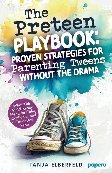 "The Preteen Playbook: Proven Strategies for Parenting Tweens Without the Drama." Zwei Turnschuhe auf buntem Hintergrund.