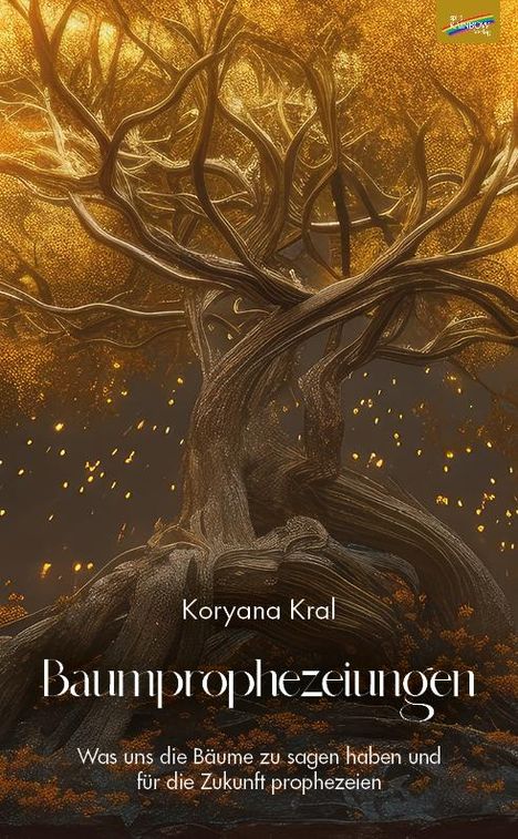 Koryana Kral: Baumprophezeiungen, Buch