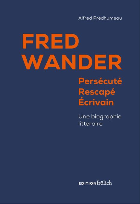 "FRED WANDER" in großen roten Buchstaben, darunter "Persécuté Rescapé Écrivain". Dunkelblauer Hintergrund.