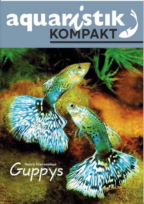 Harro Hieronimus: Guppys - aquaristik KOMPAKT, Buch