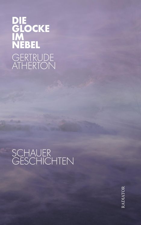 „Die Glocke im Nebel“, Gertrude Atherton, Schauergeschichten. Lila Nebellandschaft, stimmungsvoll und geheimnisvoll.