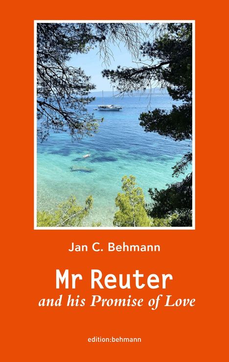 Jan C. Behmann, Mr Reuter and his Promise of Love, edition: behmann. Foto von Boot auf blauem Meer, umgeben von Bäumen.