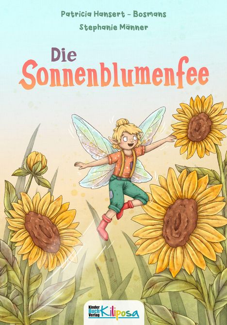 Text: "Die Sonnenblumenfee" in großen Buchstaben. Illustration: Eine fröhliche Fee mit Flügeln fliegt zwischen Sonnenblumen.