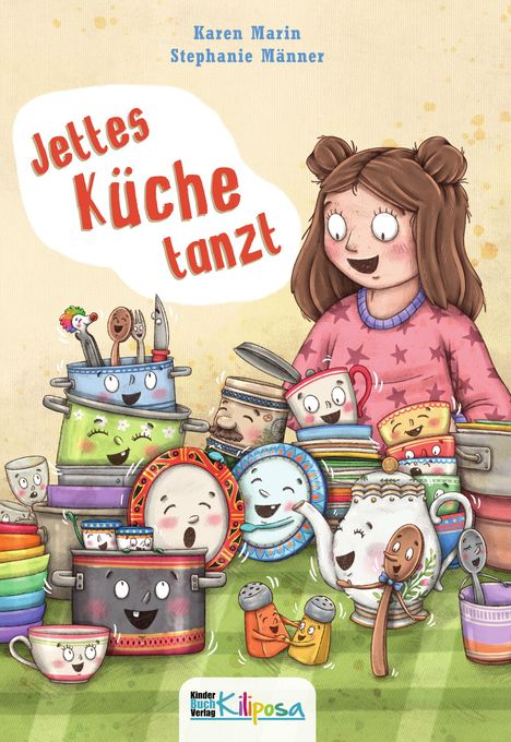 "Jettes Küche tanzt" von Karen Marin, Stephanie Männer. Ein fröhliches Mädchen mit tanzendem Geschirr und Besteck.