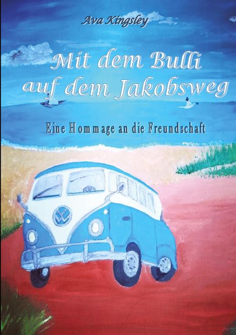 Ava Kingsley: Mit dem Bulli auf dem Jakobsweg, Buch