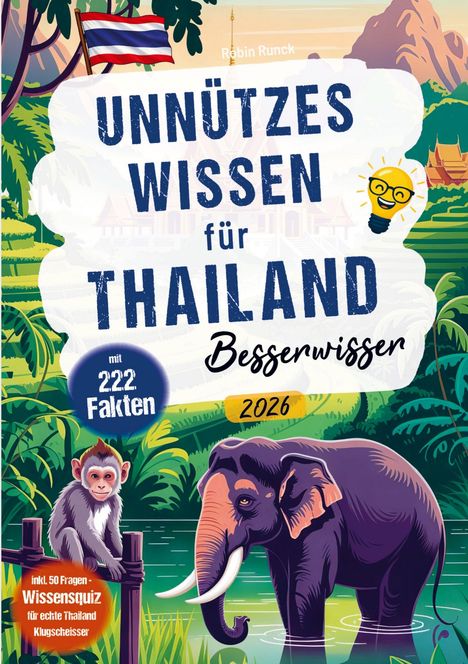 Titel: "UNNÜTZES WISSEN für THAILAND Besserwisser". Ein Elefant im Wasser, Affe auf einem Zaun, Thailand-Flagge.