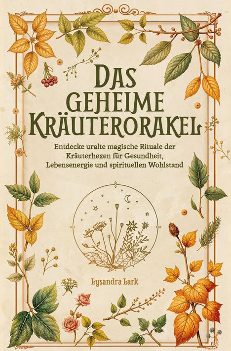 Kristin Ritter: Das geheime Kräuterorakel: Weisheit und Magie aus der Natur, Buch