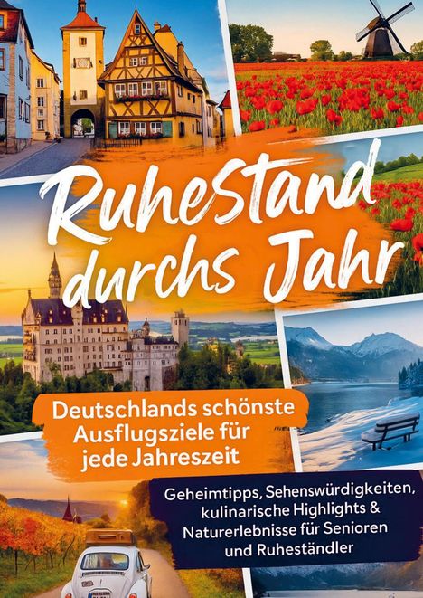 Andrea Hoffmann (geb. 1974): Ruhestand durchs Jahr - Deutschlands schönste Ausflugsziele für jede Jahreszeit, Buch
