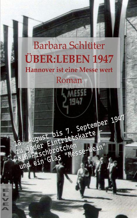 Titel: "Barbara Schlüter ÜBER:LEBEN 1947". Text: "Hannover ist eine Messe wert". Schwarz-Weiß-Foto von Messegebäude.