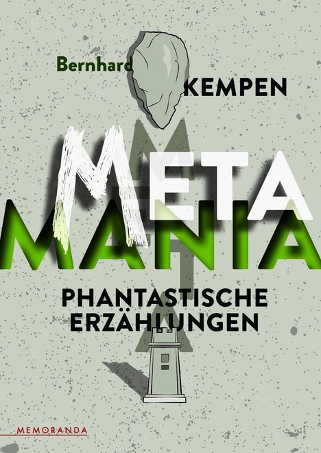 Titel: "Meta Mania". Untertitel: "Phantastische Erzählungen". Name: Bernhard Kempen. Illustration: Fels vor Turm.