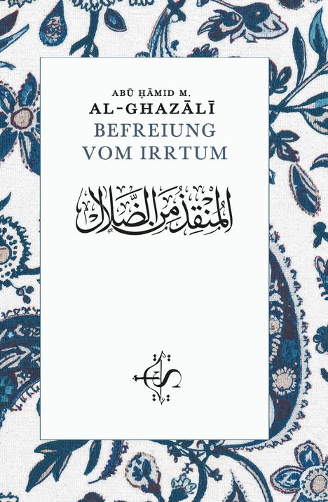 "Abū Ḥāmid M. Al-Ghazālī, Befreiung vom Irrtum" in schlichten Buchstaben, darunter arabischer Schriftzug, florales Muster.