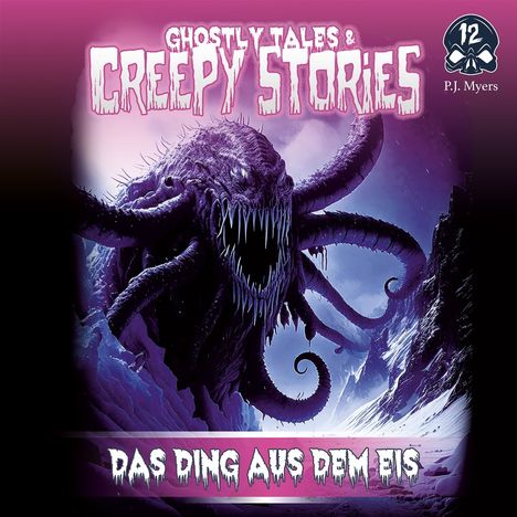 Text: "Ghostly Tales & Creepy Stories. Das Ding im Eis." Eine unheimliche Kreatur mit Tentakeln und Zähnen in einer eisigen Landschaft.