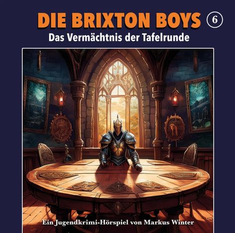 Text: "DIE BRIXTON BOYS", "Das Vermächtnis der Tafelrunde", "Ein Jugendkrimi-Hörspiel von Markus Winter". Illustration: Ritter am runden Tisch.