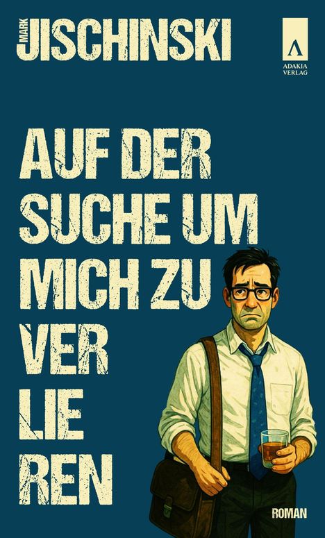 „Mark Jischinski, Auf der Suche um mich zu verlieren“. Illustration: Mann mit Hemd, Krawatte, Tasche, hält ein Glas.