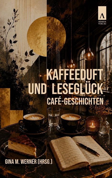"Kaffeeduft und Leseglück: Café-Geschichten. Gina M. Werner (Hrsg.). Zwei Cappuccinos, ein Kuchenstück, offenes Notizbuch."
