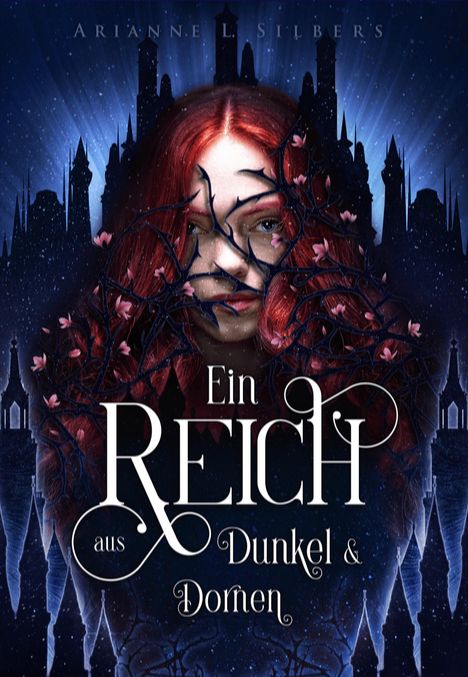 Arianne L. Silbers: Ein Reich aus Dunkel und Dornen, Buch